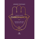 MON PETIT LIVRE DE CHIROMANCIE. APPRENEZ A DECRYPTER LES LIGNES DE LA MAIN, Fincham Johnny
