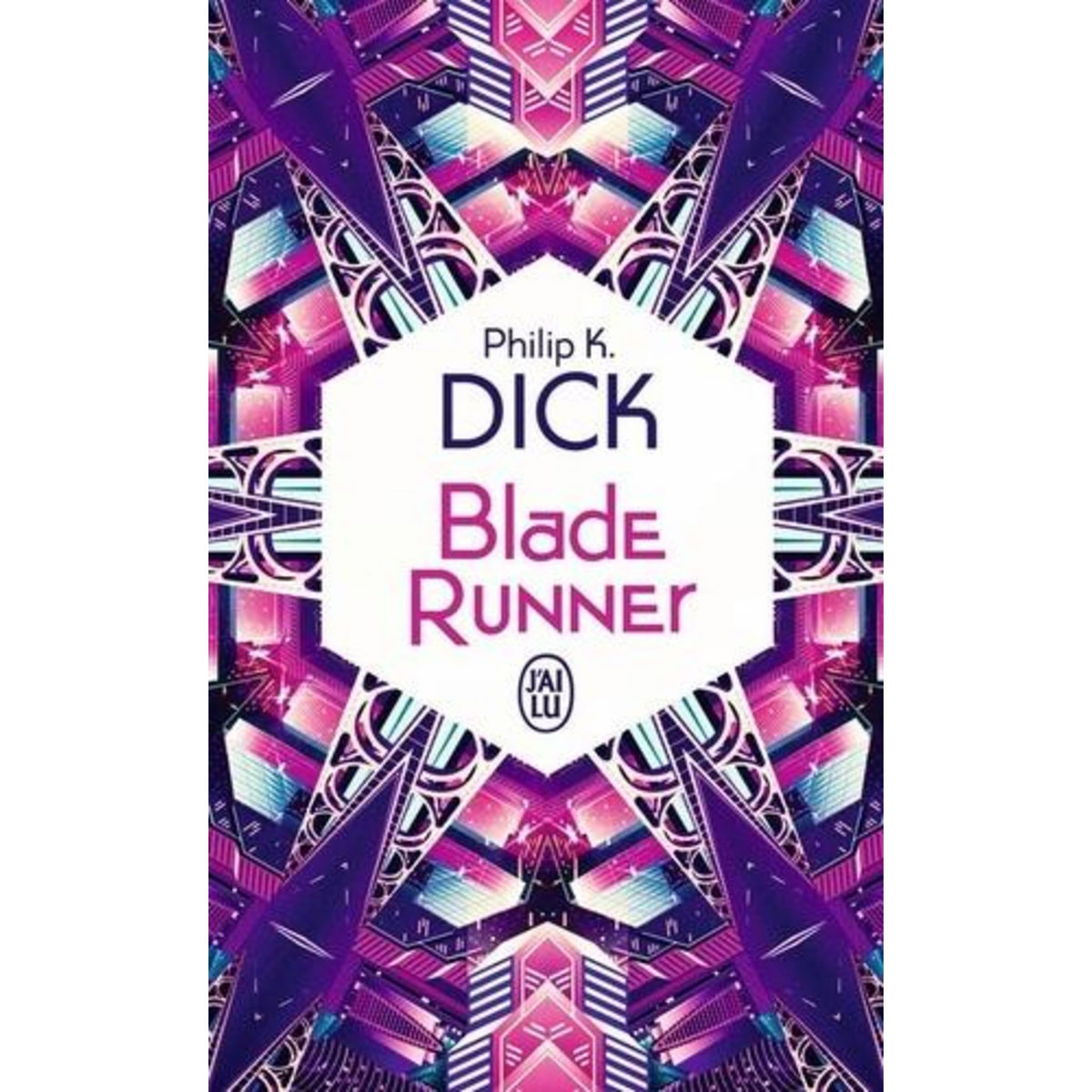 BLADE RUNNER. LES ANDROIDES REVENT-ILS DE MOUTONS ELECTRIQUES ?, Dick Philip K.