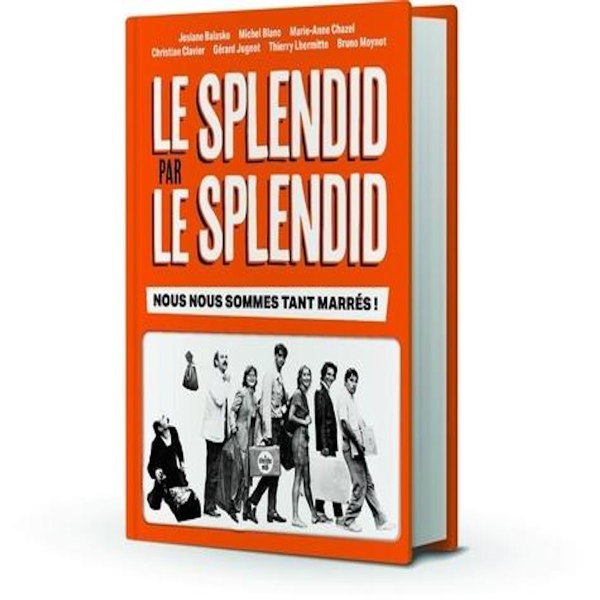 LE SPLENDID. EDITION REVUE ET AUGMENTEE, Balasko Josiane