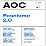 AOC (ANALYSE OPINION CRITIQUE) N° 2, ETE 2025 : FASCISME 2.0, Bourmeau Sylvain