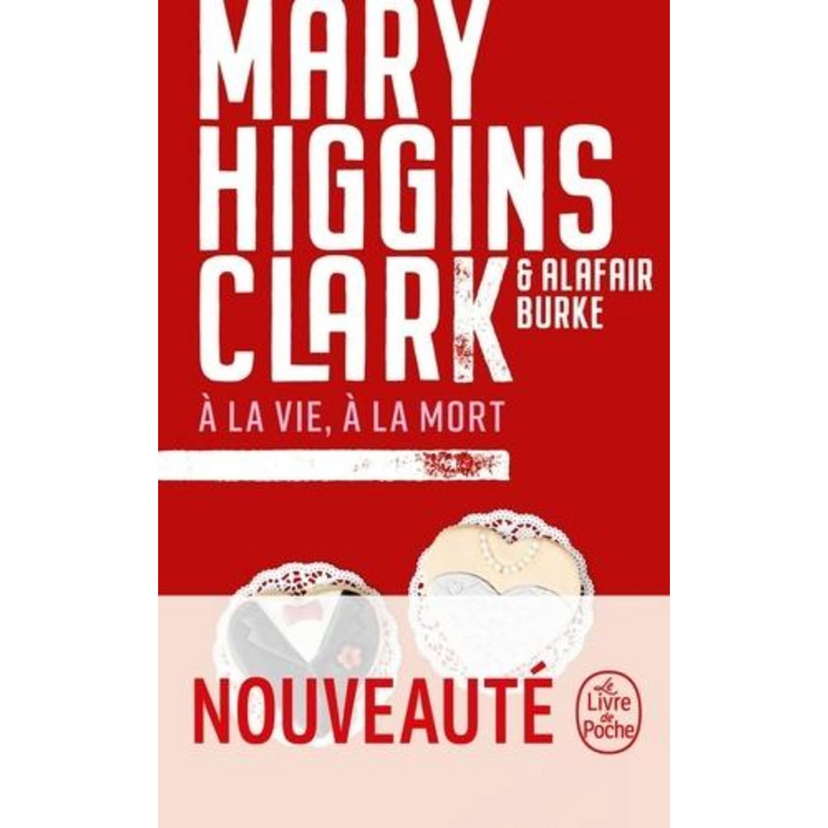 A LA VIE, A LA MORT, Higgins Clark Mary