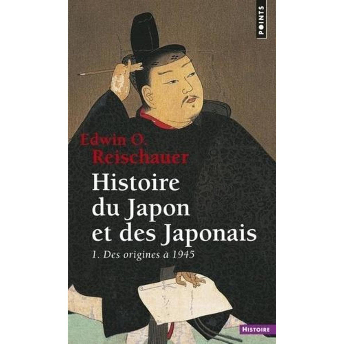 HISTOIRE DU JAPON ET DES JAPONAIS TOME 1 : DES ORIGINES A 1945, Reischauer Edwin