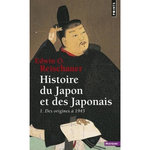 HISTOIRE DU JAPON ET DES JAPONAIS TOME 1 : DES ORIGINES A 1945, Reischauer Edwin