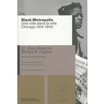 BLACK METROPOLIS. UNE VILLE DANS LA VILLE, CHICAGO 1914-1945, Drake St. Clair