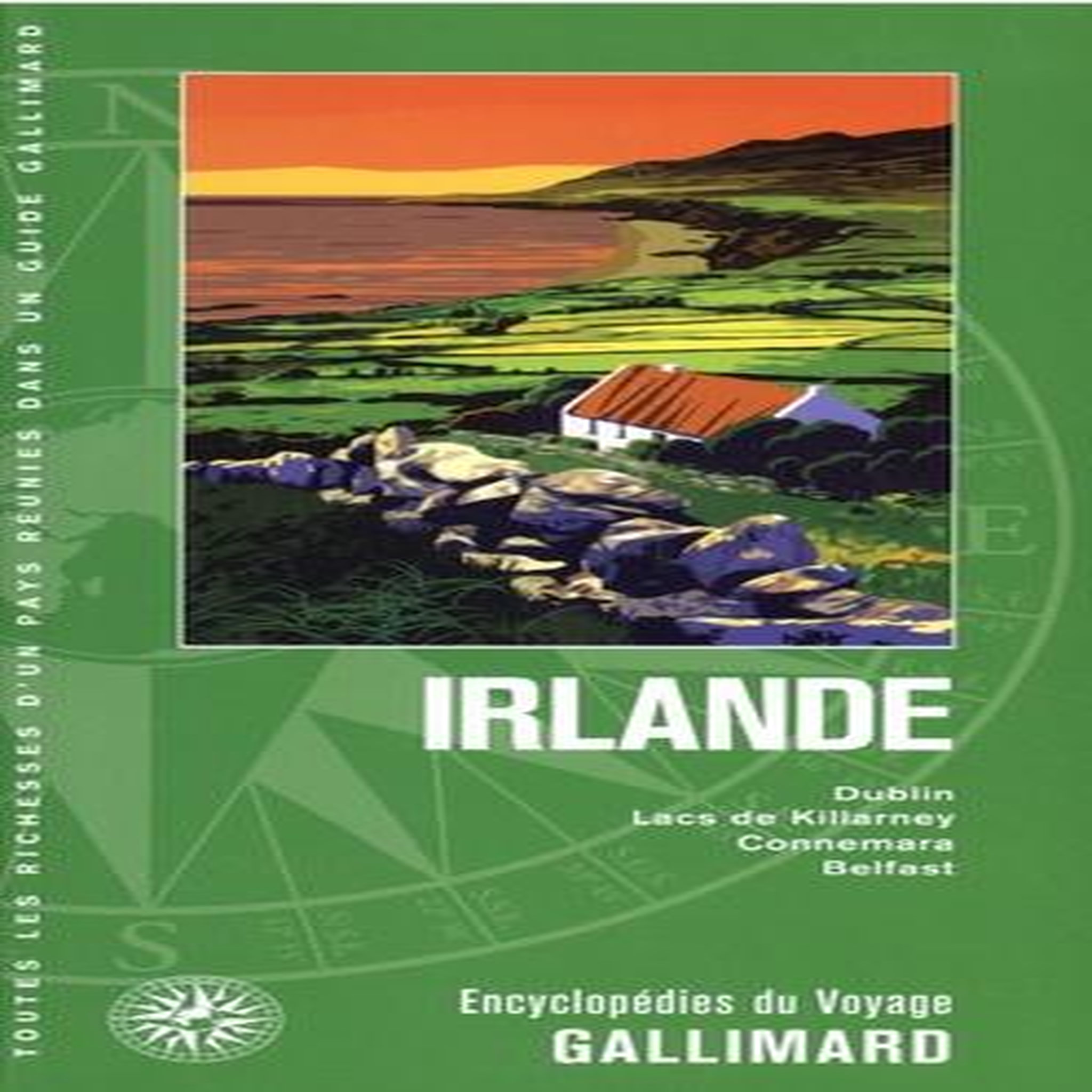 IRLANDE. DUBLIN, LACS DE KILLARNEY, CONNEMARA, BELFAST, Guides Gallimard