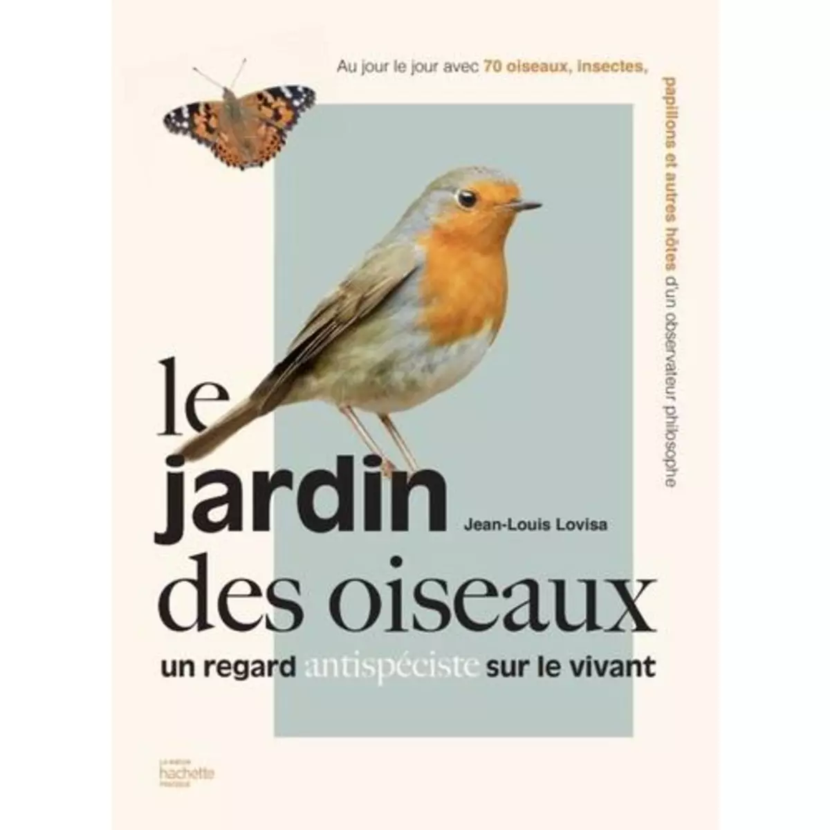  LE JARDIN DES OISEAUX. UN REGARD ANTISPECISTE SUR LE VIVANT, Lovisa Jean-Louis