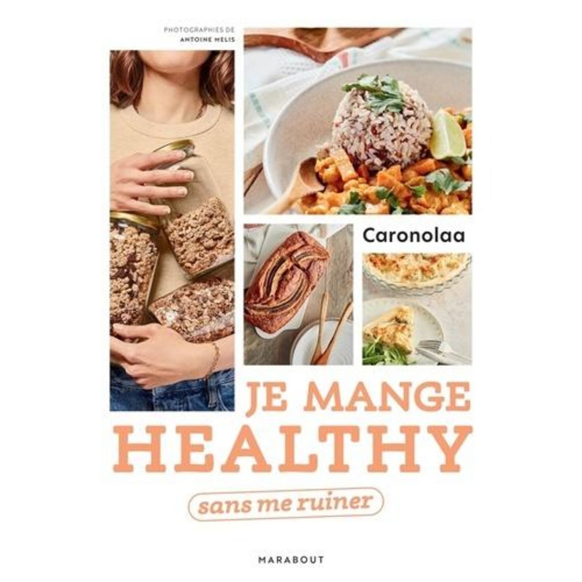 JE MANGE HEALTHY SANS ME RUINER, Caronolaa