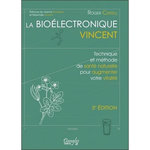 LA BIOELECTRONIQUE VINCENT. TECHNIQUE ET METHODE DE SANTE NATURELLE POUR AUGMENTER VOTRE VITALITE, Castell Roger