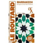 MARRAKECH. MONTAGNES DU HAUT ATLAS ET ESSAOUIRA. AVEC 1 PLAN DETACHABLE, EDITION 2026-2027, Le Routard