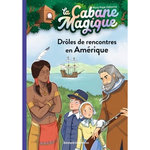 LA CABANE MAGIQUE TOME 22 : DROLES DE RENCONTRES EN AMERIQUE, Osborne Mary Pope