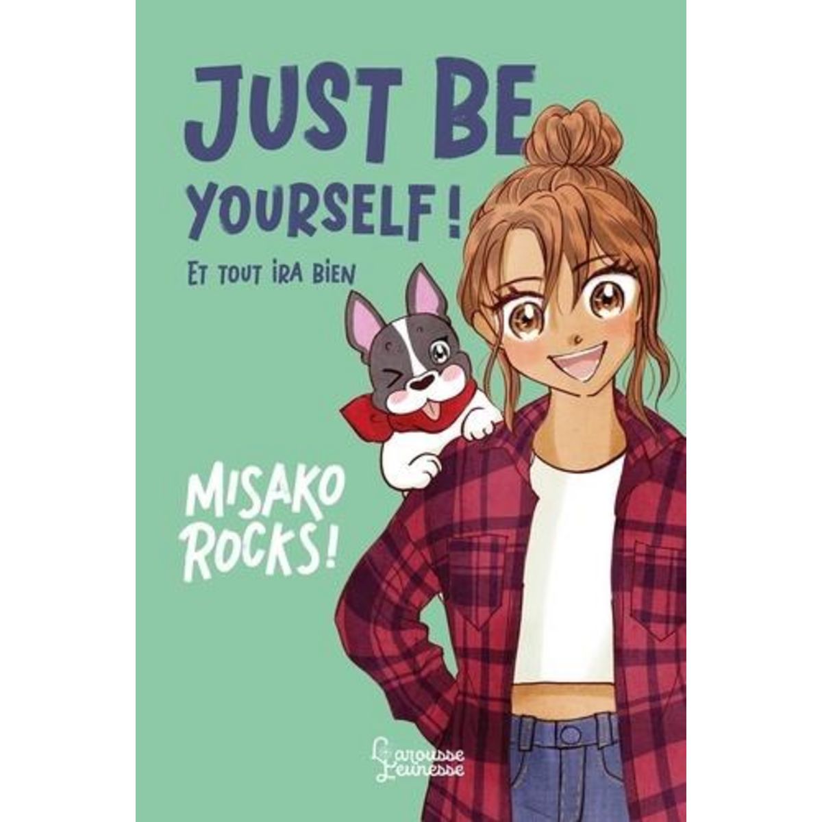 JUST BE YOURSELF. ET TOUT IRA BIEN, Rocks Misako