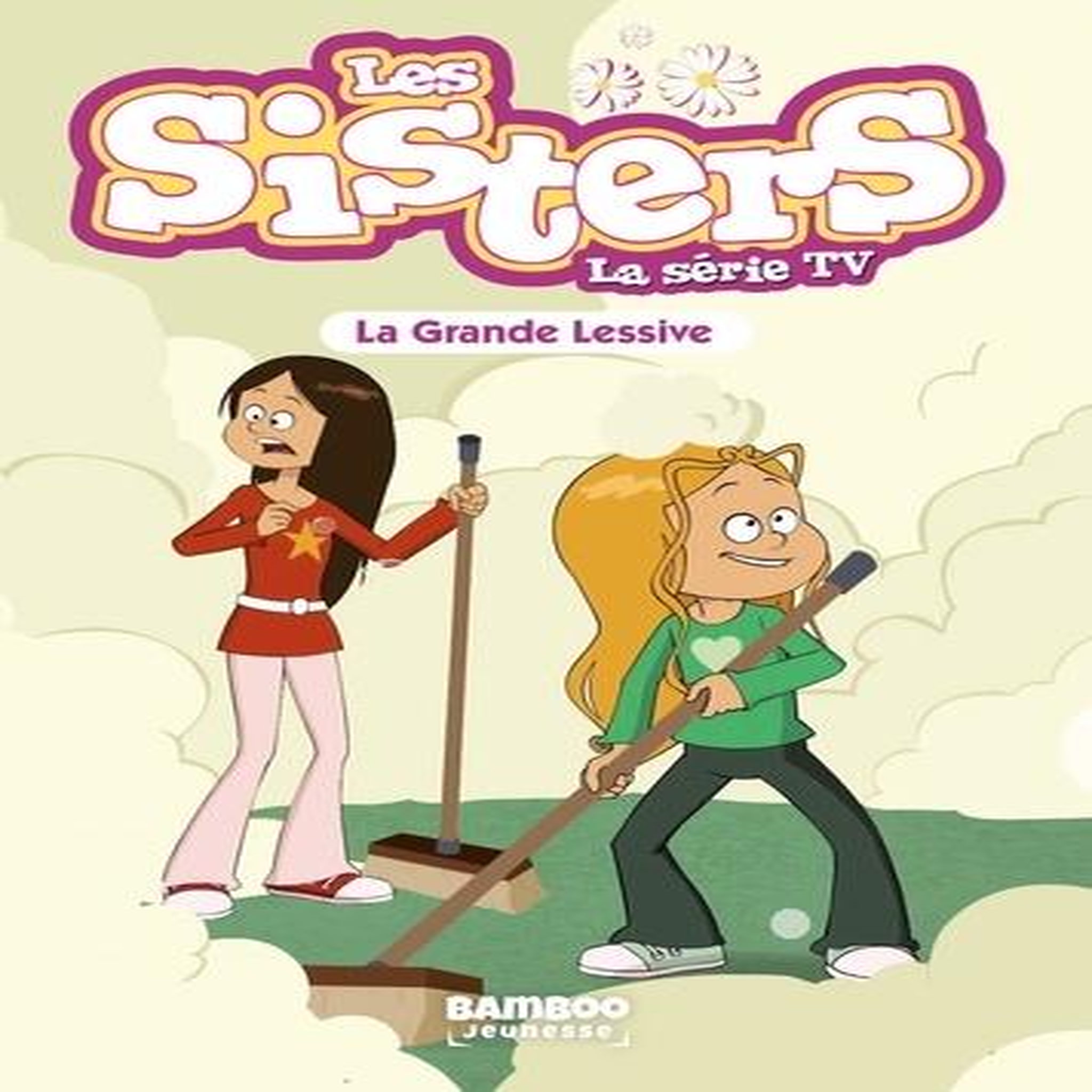 LES SISTERS - LA SERIE TV TOME 45 : LA GRANDE LESSIVE, Poinot Florane