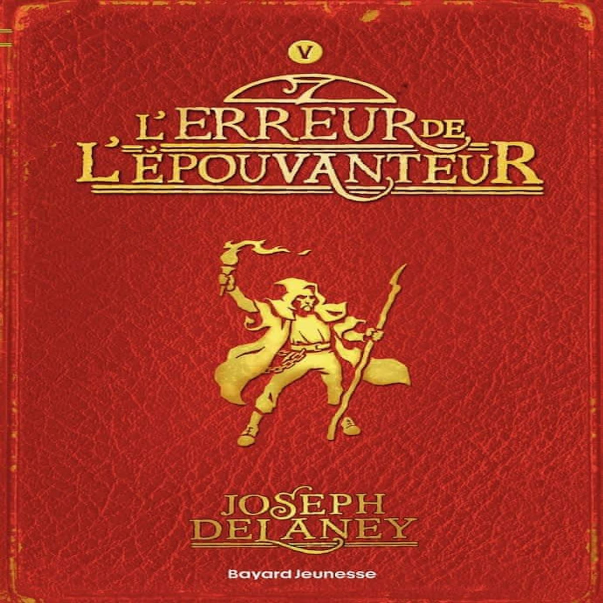 L'EPOUVANTEUR TOME 5 : L'ERREUR DE L'EPOUVANTEUR, Delaney Joseph