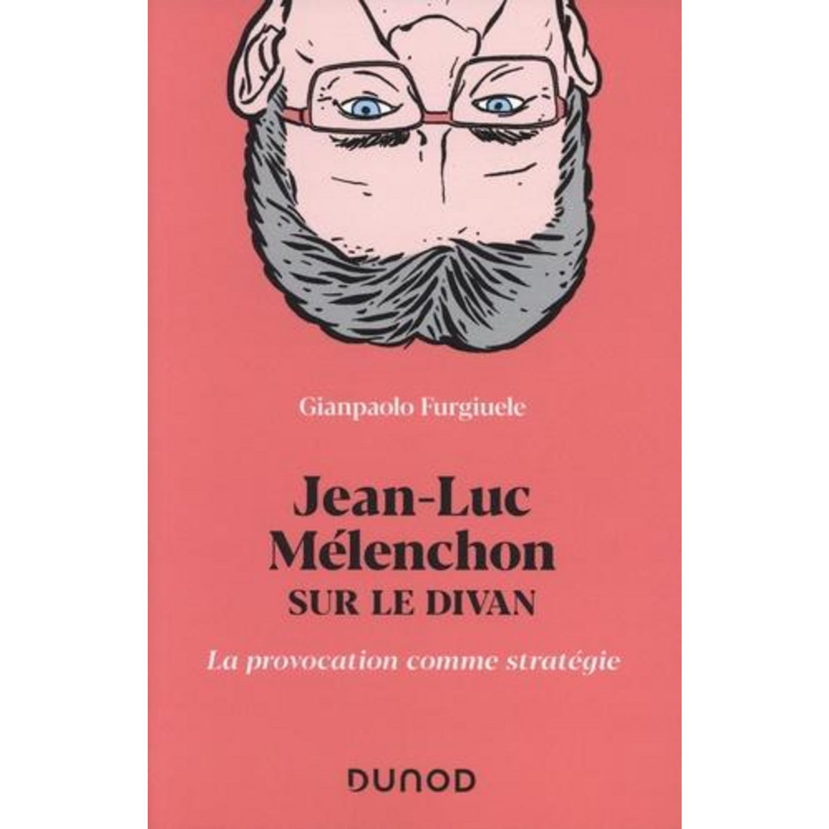 JEAN-LUC MELENCHON SUR LE DIVAN. LA PROVOCATION COMME STRATEGIE, Furgiuele Gianpaolo