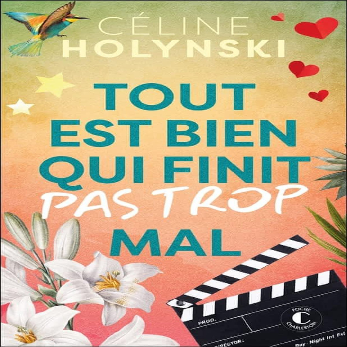 TOUT EST BIEN QUI FINIT PAS TROP MAL, Holynski Céline