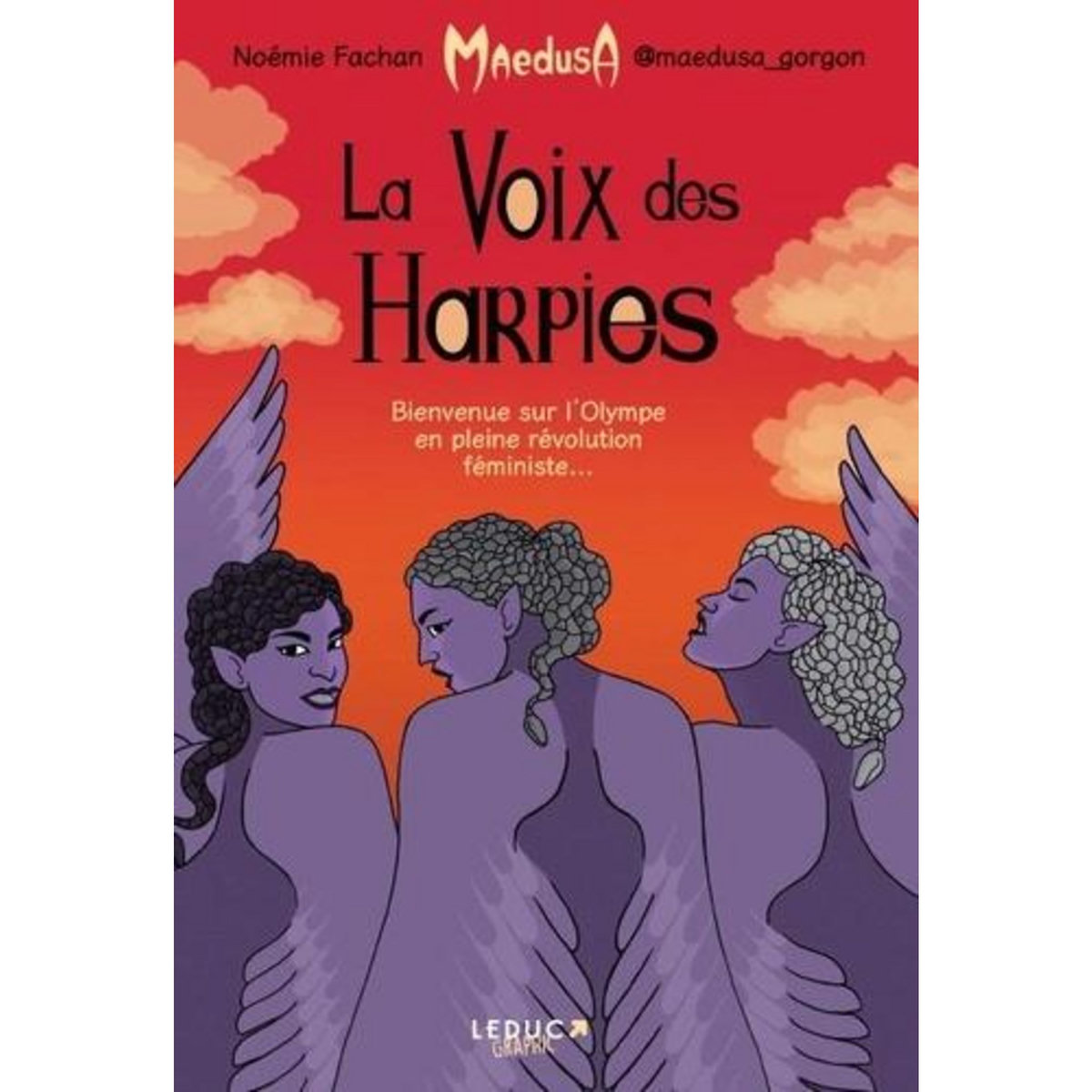 LA VOIX DES HARPIES. BIENVENUE SUR L'OLYMPE EN PLEINE REVOLUTION FEMINISTE..., Fachan Noémie