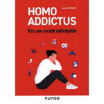 HOMO ADDICTUS. VERS UNS SOCIETE ADDICTOPHILE, EDITION 2025, Pirlot Gérard