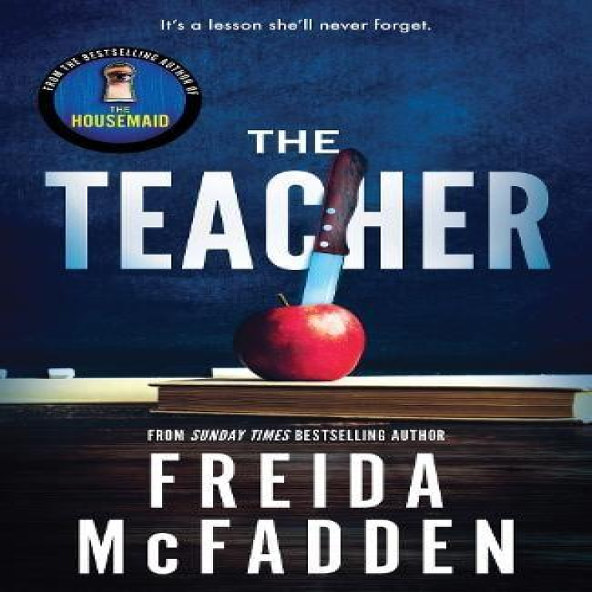 LIVRES The Teacher : From the Sunday Times Bestselling Author of The Housemaid