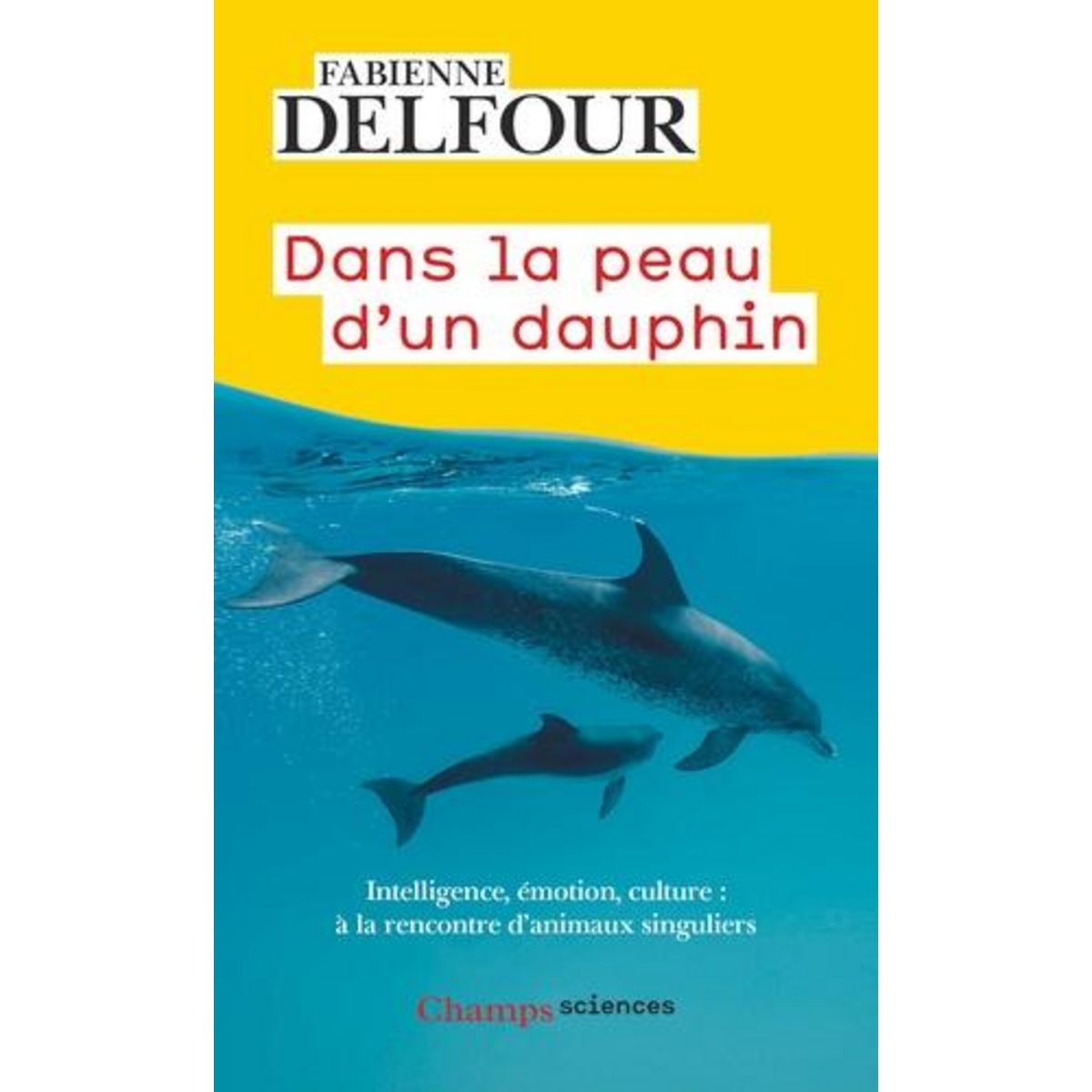 DANS LA PEAU D'UN DAUPHIN, Delfour Fabienne