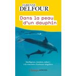 DANS LA PEAU D'UN DAUPHIN, Delfour Fabienne