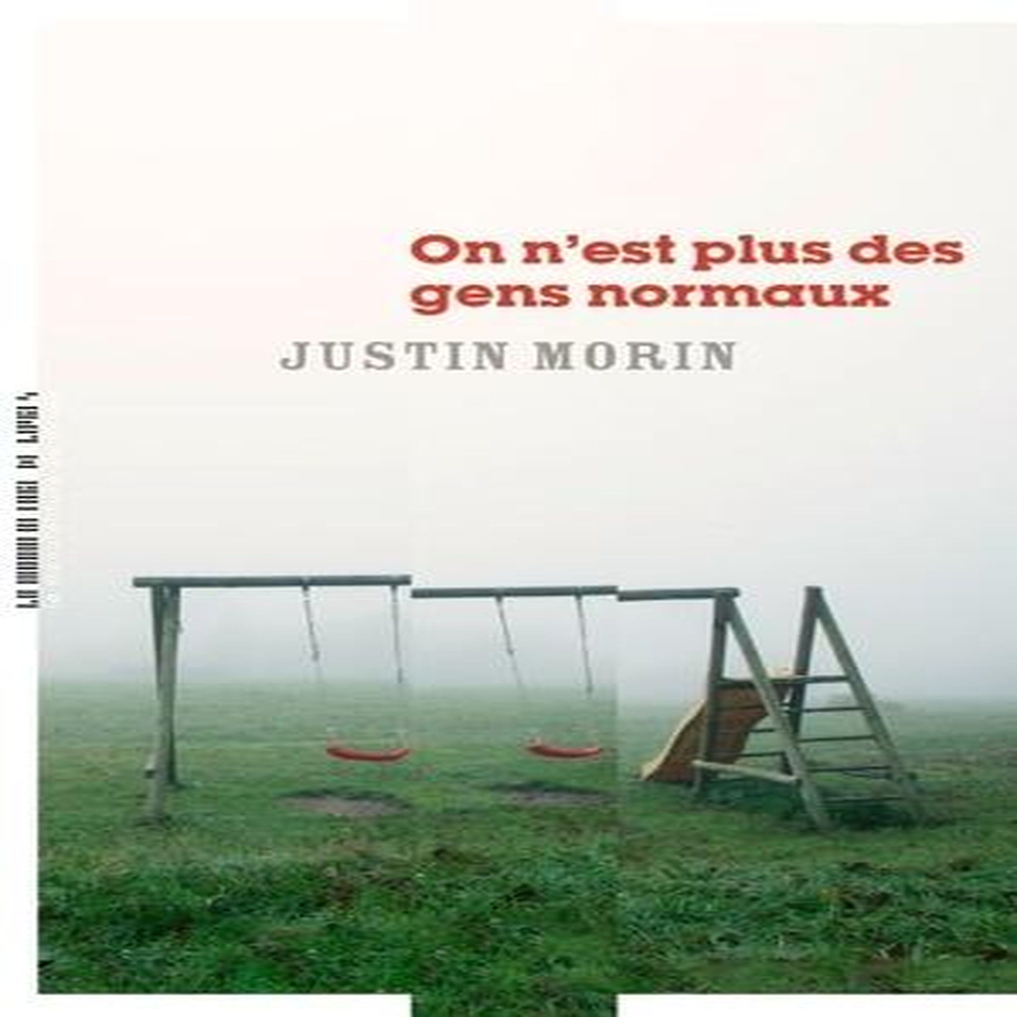 ON N'EST PLUS DES GENS NORMAUX, Morin Justin