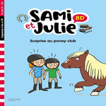 SAMI ET JULIE : SURPRISE AU PONEY CLUB ! FIN DE CP-CE1, Lebrun Sandra