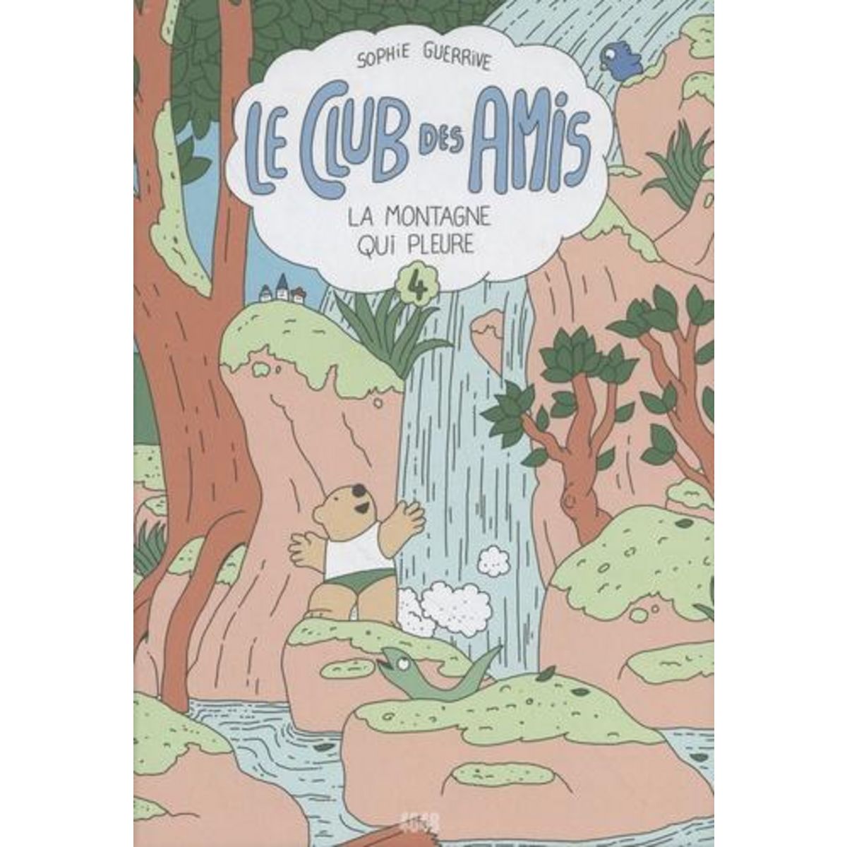 LE CLUB DES AMIS TOME 4 : LA MONTAGNE QUI PLEURE, Guerrive Sophie