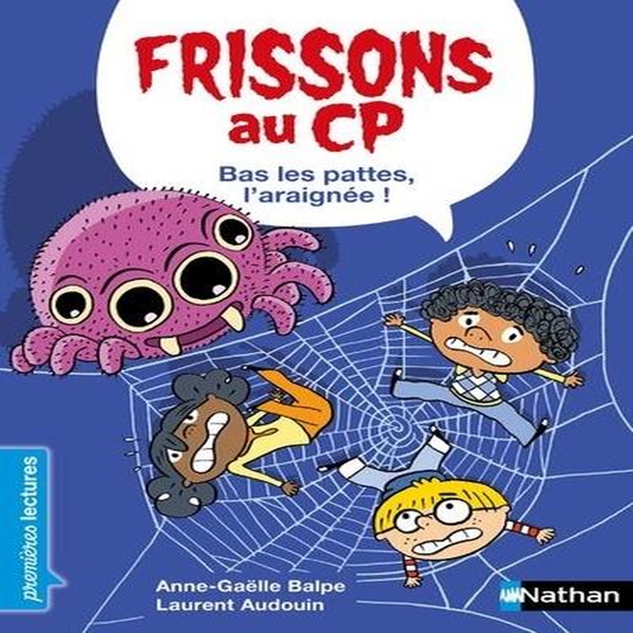 FRISSONS AU CP : BAS LES PATTES, L'ARAIGNEE ! NIVEAU 3, Balpe Anne-Gaëlle