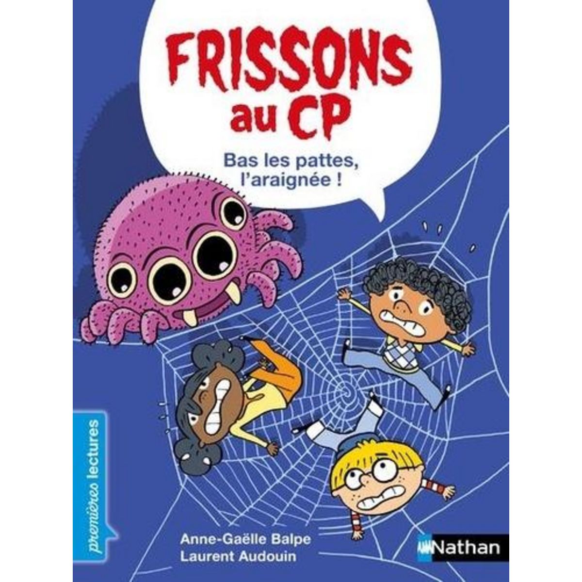 FRISSONS AU CP : BAS LES PATTES, L'ARAIGNEE ! NIVEAU 3, Balpe Anne-Gaëlle