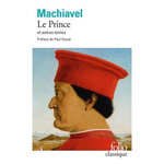 LE PRINCE. SUIVI D'EXTRAITS DES OEUVRES POLITIQUES ET D'UN CHOIX DES LETTRES FAMILIERES, Machiavel Nicolas