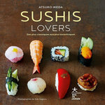 SUSHIS LOVERS. DES PLUS CLASSIQUES AUX PLUS EXCENTRIQUES, Ikeda Atsuko