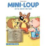 MINI-LOUP TOME 14 : MINI-LOUP ET LA DENT DE LAIT. AVEC UN PETIT SAC A DENT, Matter Philippe