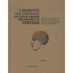 3 MINUTES POUR COMPRENDRE LES 50 PLUS GRANDS MECANISMES DU CERVEAU. ARCHITECTURE ET FONCTIONNEMENT DU CERVEAU, CERVEAU GAUCHE CONTRE CERVEAU DROIT, CERVEAU LINGUISTIQUE, EMOTIONNEL, SOMMEIL ET REVE..., Seth Anil