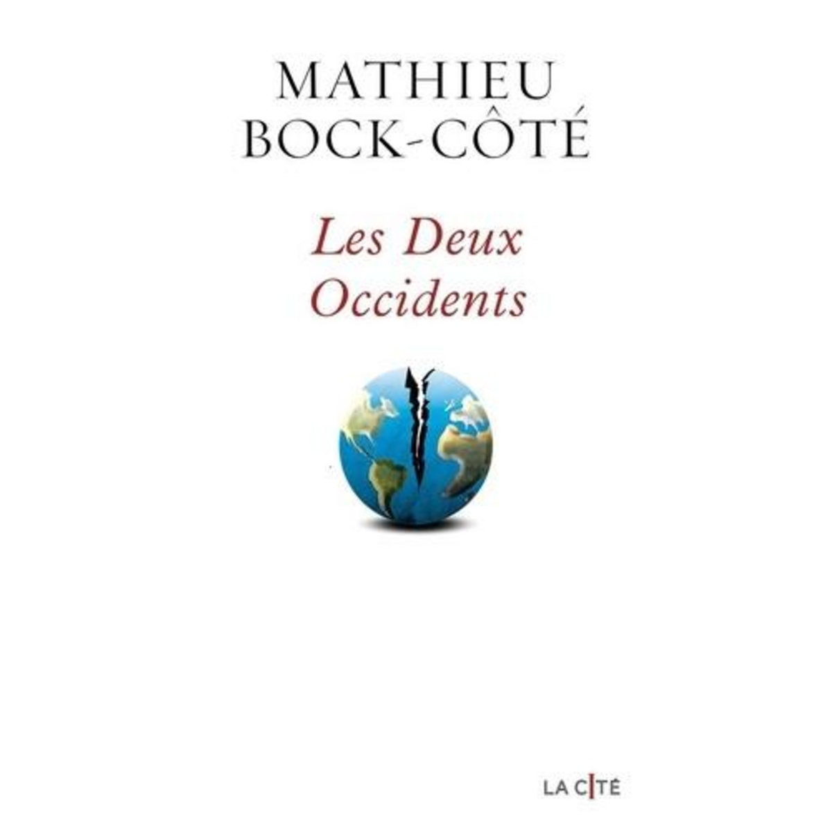 LES DEUX OCCIDENTS, Bock-Côté Mathieu
