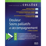 DOULEUR, SOINS PALLIATIFS ET ACCOMPAGNEMENT. 6E EDITION ACTUALISEE, CEMD
