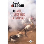 LA VIE, L'HONNEUR, LA FANTASIA, Laroui Fouad
