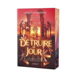DEFIER LA NUIT TOME 3 : DETRUIRE LE JOUR, Kemmerer Brigid