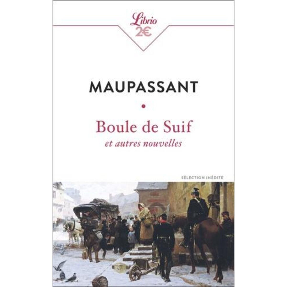 BOULE DE SUIF ET AUTRES NOUVELLES, Maupassant Guy de