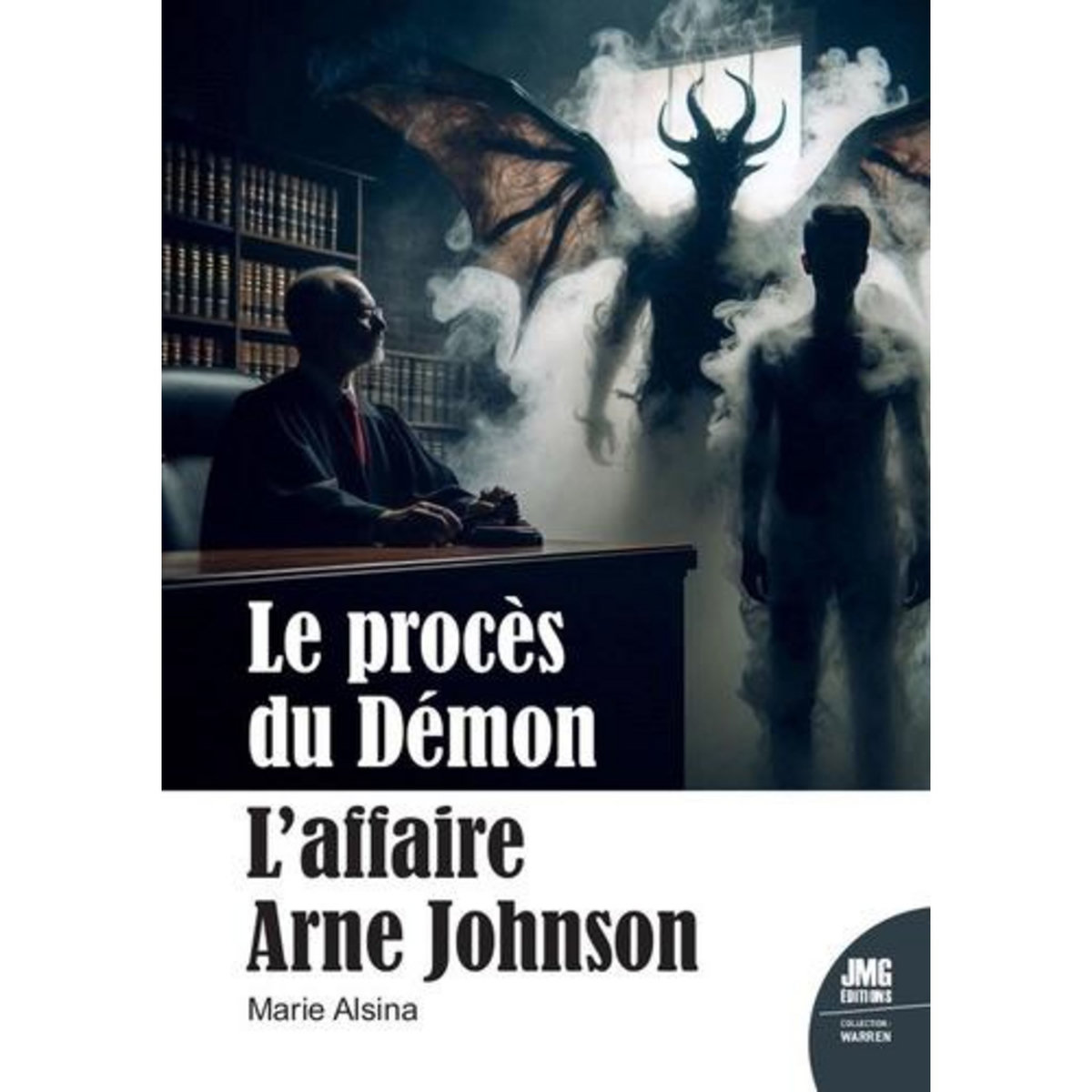 LE PROCES DU DEMON. L'AFFAIRE ARNE JOHNSON, Alsina Marie