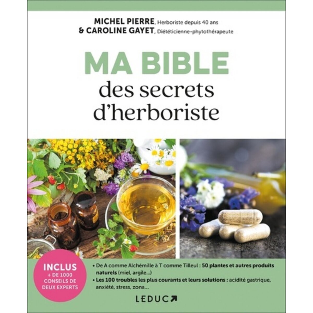  MA BIBLE DES SECRETS D'HERBORISTE, Pierre Michel
