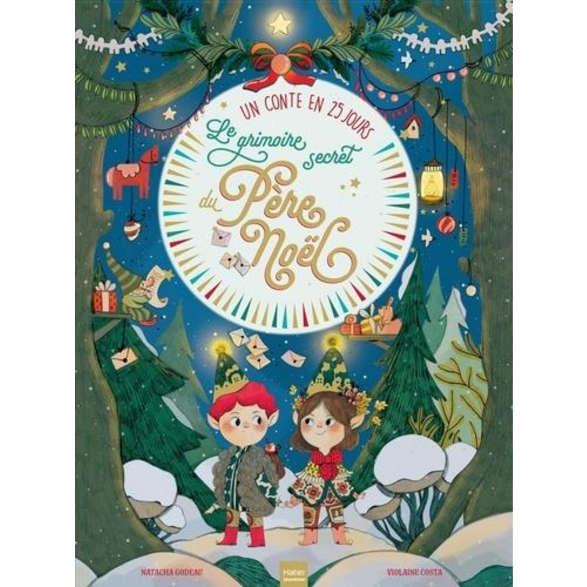 LE GRIMOIRE SECRET DU PERE NOEL. L'AVENTURE EN 25 JOURS DE NINE ET JEREMY, Godeau Natacha