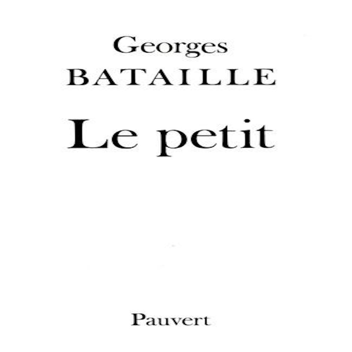 LE PETIT, Bataille Georges