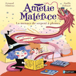 AMELIE MALEFICE : LA MENACE DU SERPENT A PLUMES, Alméras Arnaud
