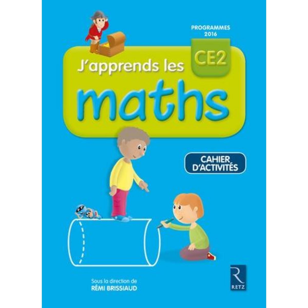 J'APPRENDS LES MATHS CE2. CAHIER D'ACTIVITE, EDITION 2017, Brissiaud Rémi