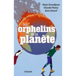 LES ORPHELINS DE LA PLANETE, Grandjean Alain