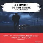 A L'OMBRE DE TON OMBRE, Mauffrey Cécile