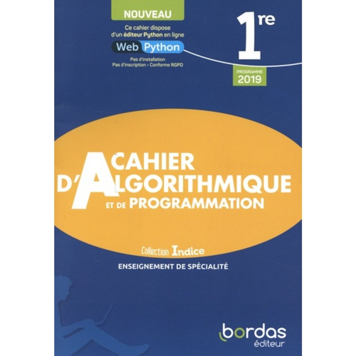  CAHIER D'ALGORITHMIQUE ET DE PROGRAMMATION 1RE ENSEIGNEMENT DE SPECIALITE. EDITION 2022, Buyle-Bodin Nicolas