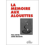 LA MEMOIRE AUX ALOUETTES, Meyer Paul