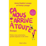 CA NOUS ARRIVE A TOUTES. PETITES CRISES EXISTENTIELLES, GRANDES ANGOISSES ET CAFE CREME , Lesage Anne-Sophie