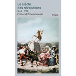 LE SIECLE DES REVOLUTIONS 1660-1789, Dziembowski Edmond